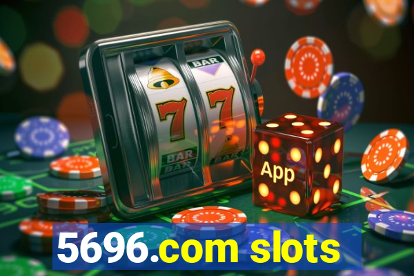 5696.com slots